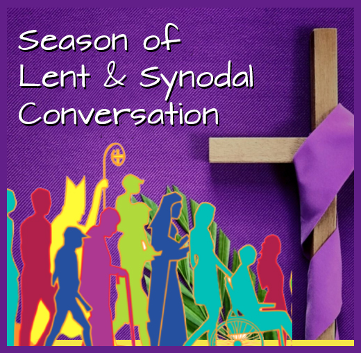 Season of Lent and Synodal Conversion